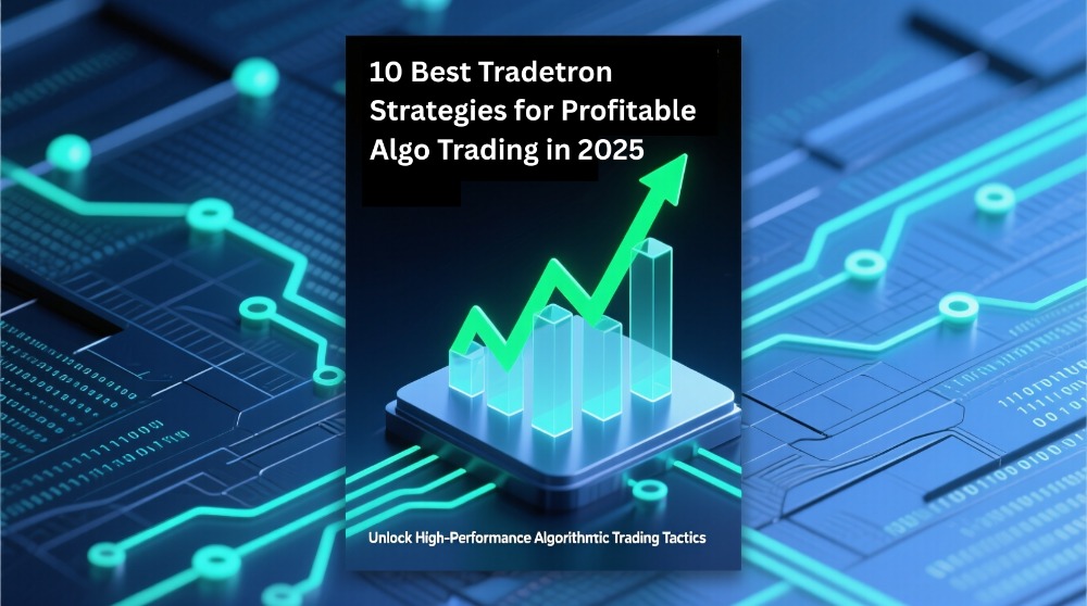 10 Best Tradetron Strategies for Profitable Algo Trading in 2025